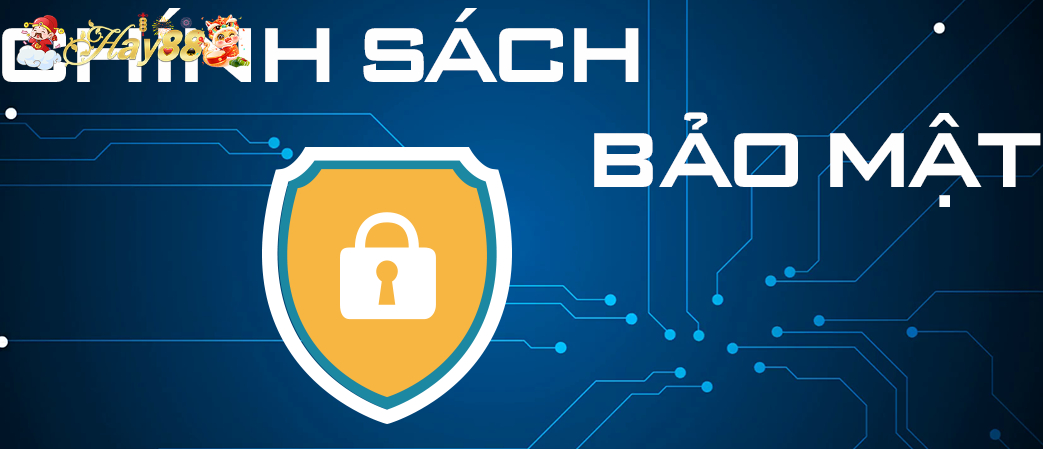 Vai trò của chính sách bảo mật hay88